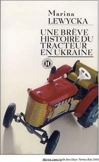 Couverture du roman Une breve histoire du tracteur en Ukraine de Marina Lewycka